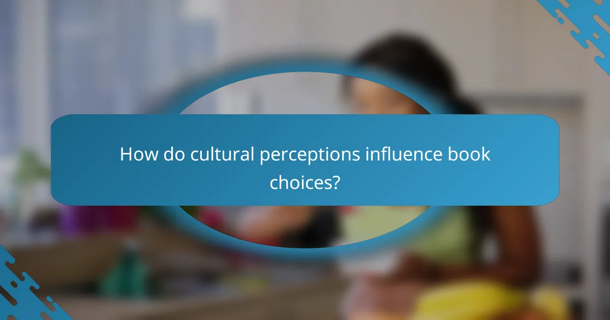 How do cultural perceptions influence book choices?