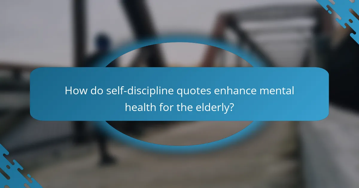 How do self-discipline quotes enhance mental health for the elderly?