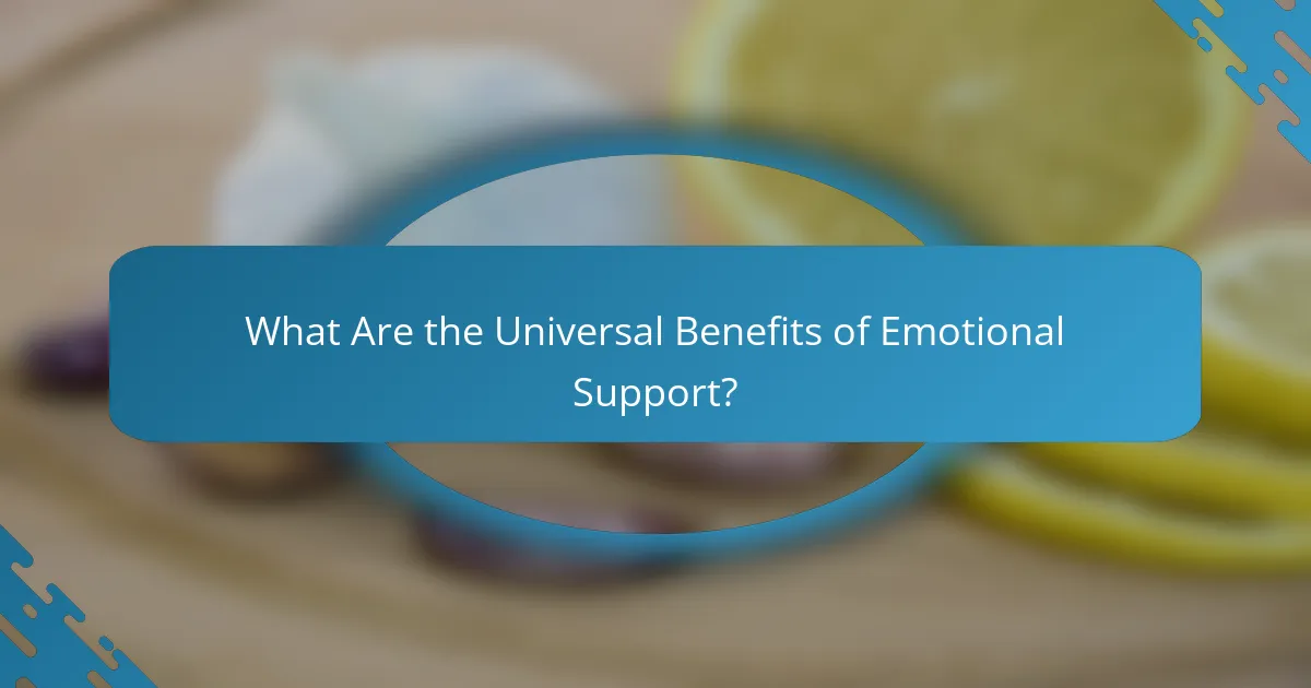 What Are the Universal Benefits of Emotional Support?