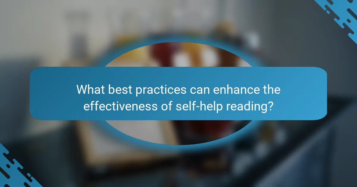 What best practices can enhance the effectiveness of self-help reading?