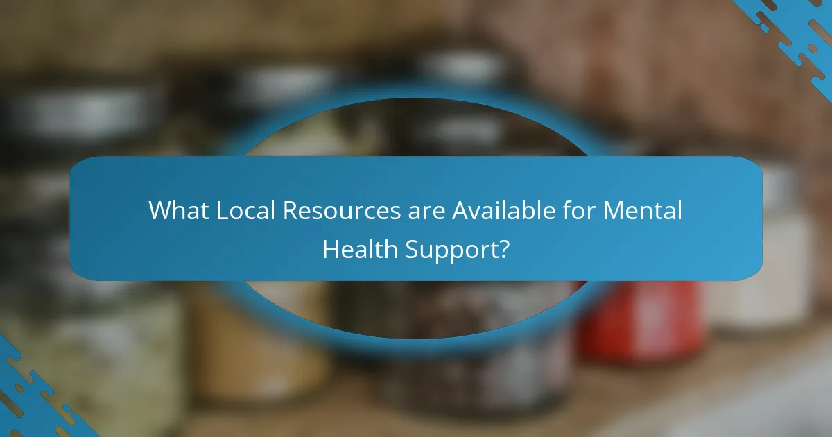 What Local Resources are Available for Mental Health Support?