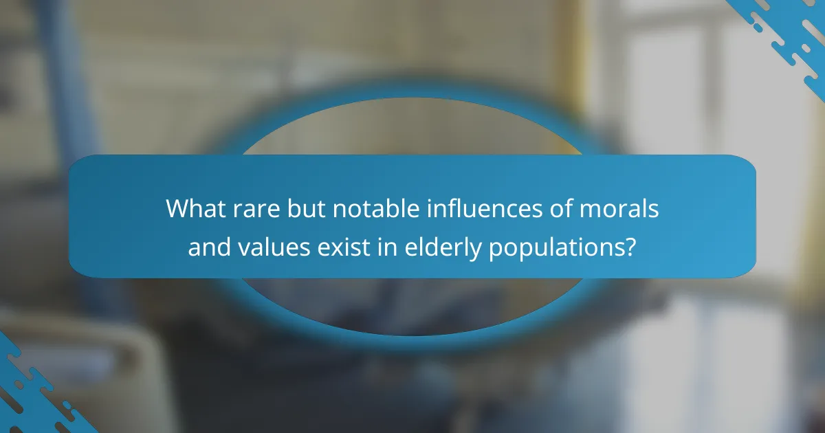 What rare but notable influences of morals and values exist in elderly populations?