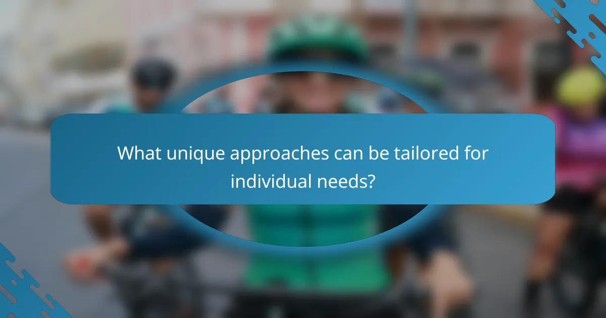 What unique approaches can be tailored for individual needs?