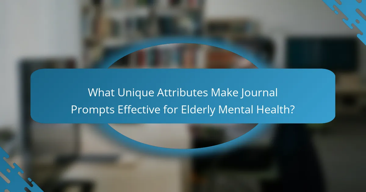 What Unique Attributes Make Journal Prompts Effective for Elderly Mental Health?