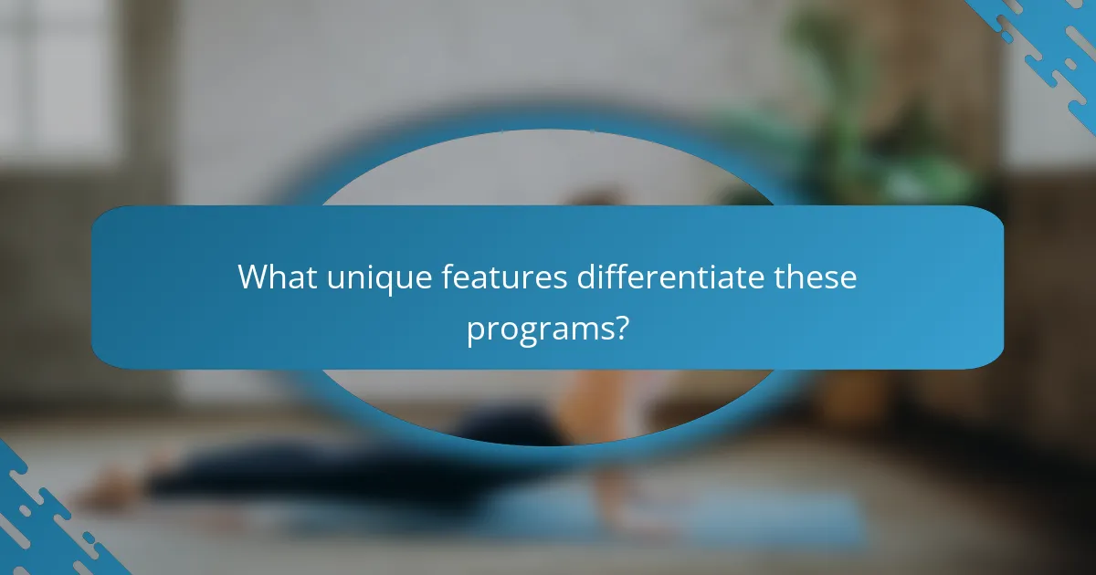 What unique features differentiate these programs?